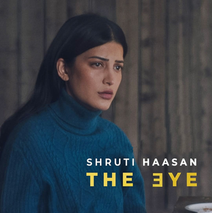 First look of Shruti Hassan’s Hollywood debut drama ‘The Eye’ out