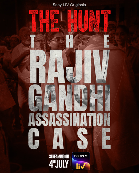 <div>‘The Hunt: The Rajiv Gandhi Assassination Case’ to reach the audience this July</div>